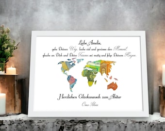 May include: A white framed print with a world map made of colorful paper money. The text on the print reads "Liebe Amelie, gehe Deinen Weg. lache viel und geniesse den Moment. glaube an Dich und Deine Träume, sei mutig und folge Deinem Herzen. Herzlichen Glückwunsch zum Abitur Oma Salonica."