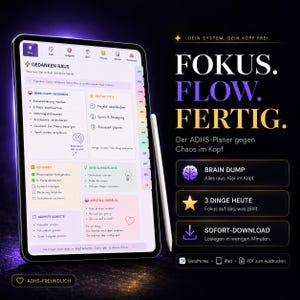 Könnte beinhalten: Ein digitaler Planer auf einem Tablet-Bildschirm mit Eingabestift, unterteilt in Bereiche für Brain Dump, Aufgaben, Ideen und Notizen. Der Text enthält 'FOKUS. FLOW. FERTIG.' und 'Der ADHS-Planer gegen Chaos im Kopf' sowie Symbole für Gehirn, Stern und Download.