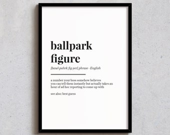 Ballpark Figure - Wall Decor - Funny Home Print - Office Art - Definition Poster - A6, A5, A4, A3, 4x6, 5x7, 8x10, 10x12, 12x14