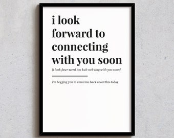 I Look Forward To Connecting - Wall Decor - Funny Home Print - Office Art - Definition Poster - A6, A5, A4, A3, 4x6, 5x7, 8x10, 10x12, 12x14