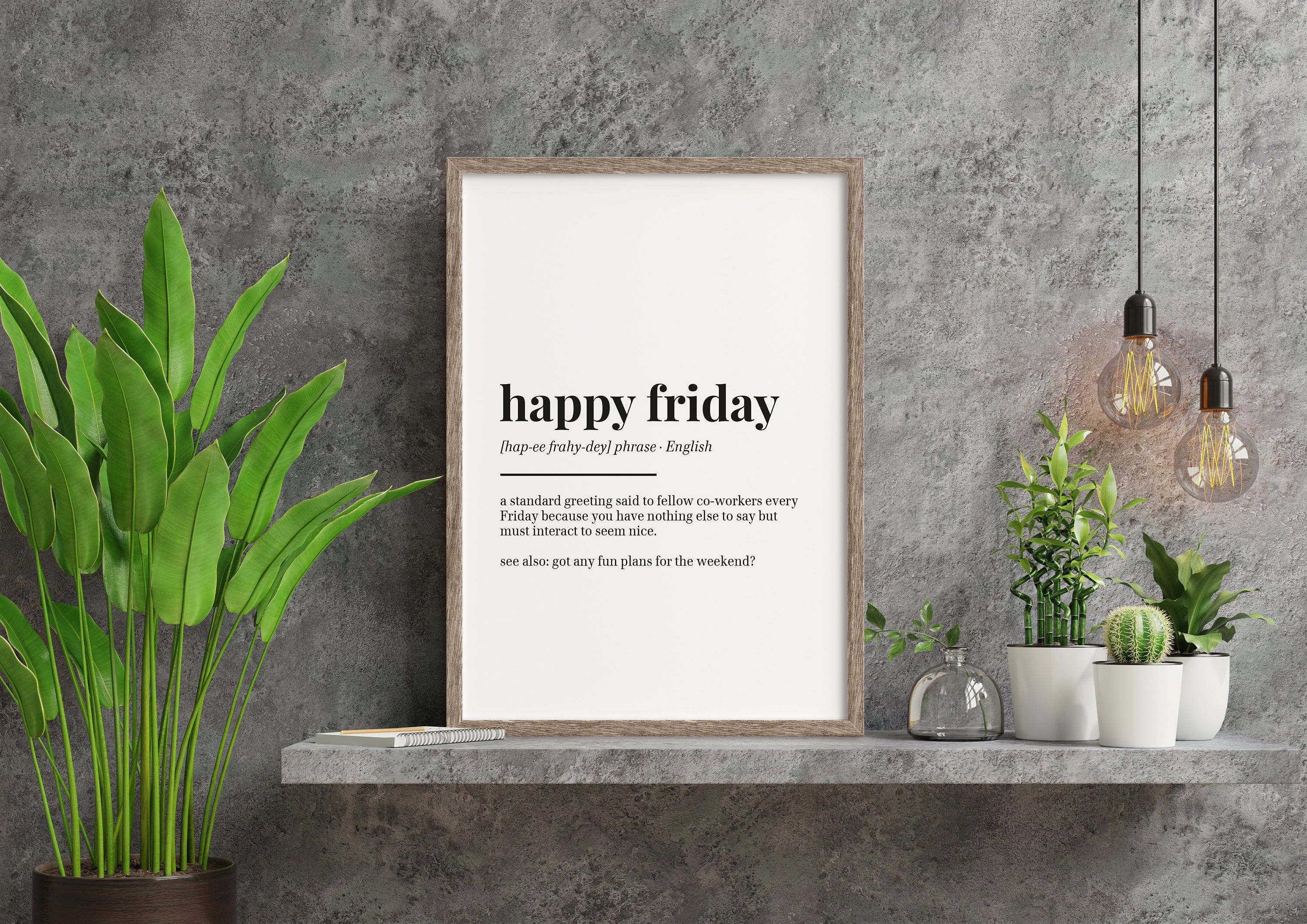 Home A4, 12x14 4x6, Funny Wall Etsy A3, A5, Happy Friday Art Definition Decor 8x10, Print 5x7, - Poster 10x12, A6, Office