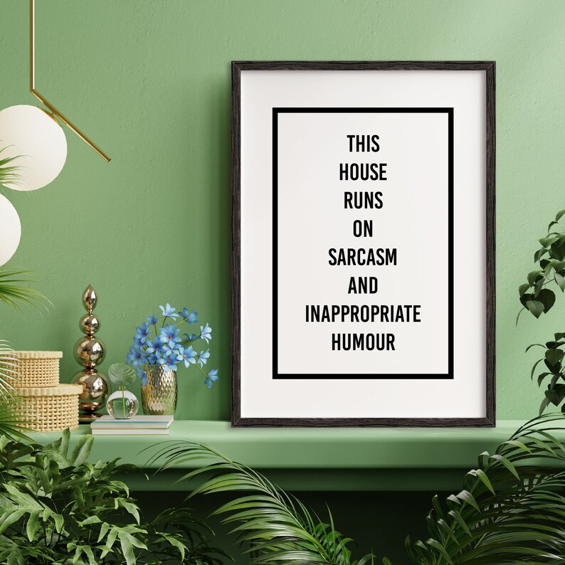 This House Runs On Sarcasm And Inappropriate Humour - Art Print - Wall Decor - A6, A5, A4, A3 Sizes - Funny Poster