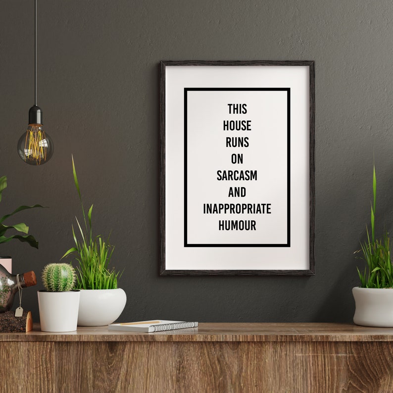 This House Runs On Sarcasm And Inappropriate Humour - Art Print - Wall Decor - A6, A5, A4, A3 Sizes - Funny Poster