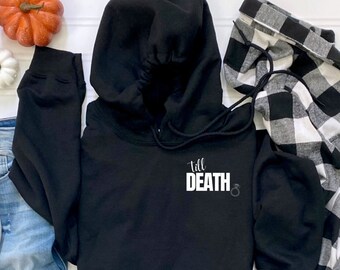 Till death sweatshirt, hubby & wifey sweatshirt, marriage sweatshirt, wedding gift, Christmas gift, gifts, gift for her, bride hoodies
