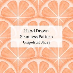 Op de afbeelding: Een naadloos patroon met handgetekende grapefruit schijfjes in oranje en wit. Het ontwerp herhaalt zich over de afbeelding en creëert een textuurrijke, fruit-thema achtergrond. De tekst in het midden luidt "Hand Drawn Seamless Pattern Grapefruit Slices."