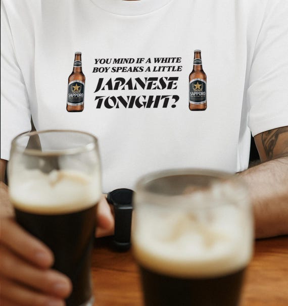 Mind If a White Boy Speaks a Little Japanese Tonight? Sapporo Joke