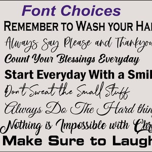 May include: A list of eight inspirational quotes in different fonts. The quotes are: "Remember to wash your hands", "Always say please and thank you!", "Count your blessings everyday", "Start everyday with a smile", "Don't sweat the small stuff", "Always do the hard things.", "Nothing is impossible with Christ", and "Make sure to laugh".