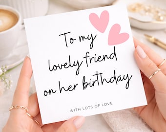 To My Lovely Friend on Her Birthday Card, Birthday Card For Bestie, Best Friend Birthday Gift, Bday Card for Woman