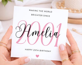 De wereld sinds 2001 een beetje mooier maken, verjaardagskaart voor een vrouw ter gelegenheid van haar 25e verjaardag.