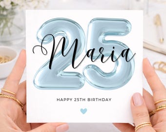 25th Birthday Card, Blue Balloon Style 25 Card with Name, Personalised Birthday Card for Her, Daughter, Sister, Friend, Custom Age Card
