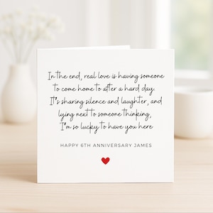 Op het einde is echte liefde dat iemand thuiskomt, kaart 6e verjaardag, kaart voor man, vrouw, liefde na moeilijke dagen, ijzeren verjaardag