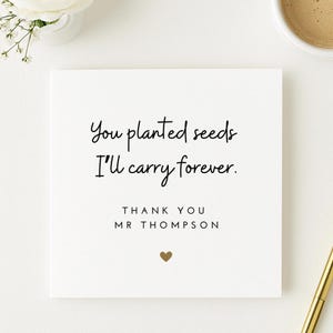 Vous avez semé des graines que je porterai pour toujours, carte de remerciement pour enseignant, fin de session personnalisée, carte de professeur, remerciement professeur, cadeau pour professeur