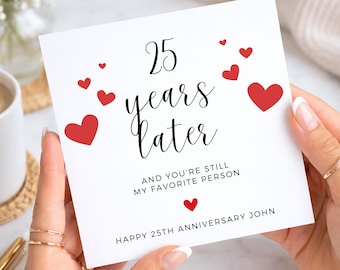 25 ans plus tard, tu es toujours ma personne préférée. Carte pour le 25e anniversaire de mariage, carte romantique pour une étape importante, je t'aimerai toujours, mari, femme.