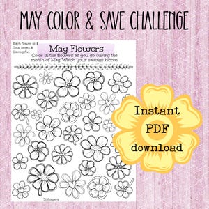 May include: A printable May savings challenge with a flower coloring page. Color in the flowers as you save money during the month of May. The printable says "May Flowers" and "Instant PDF Download".