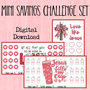 May include: A digital download set with a pink theme, featuring savings challenges. The set includes graphics with hearts, a cross with a bow, and a tumbler with the text "Jesus fills my cup". Text includes "Mini Savings Challenge Set" and "Digital Download".