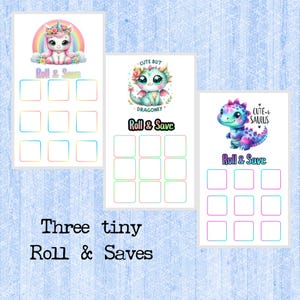 May include: Three small Roll & Save charts with cute illustrations of a unicorn, a dragon, and a dinosaur. Each chart has nine blank squares for tracking savings. The text "Roll & Save" is displayed on each chart.