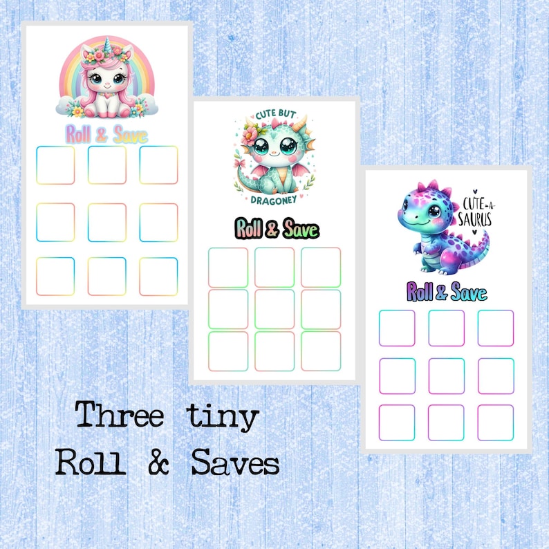 May include: Three small Roll & Save charts with cute illustrations of a unicorn, a dragon, and a dinosaur. Each chart has nine blank squares for tracking savings. The text "Roll & Save" is displayed on each chart.