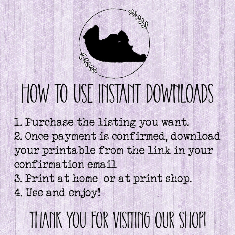 May include: A light purple background with the text "HOW TO USE INSTANT DOWNLOADS" and instructions for downloading and printing. A black silhouette of an animal is in a circle at the top.