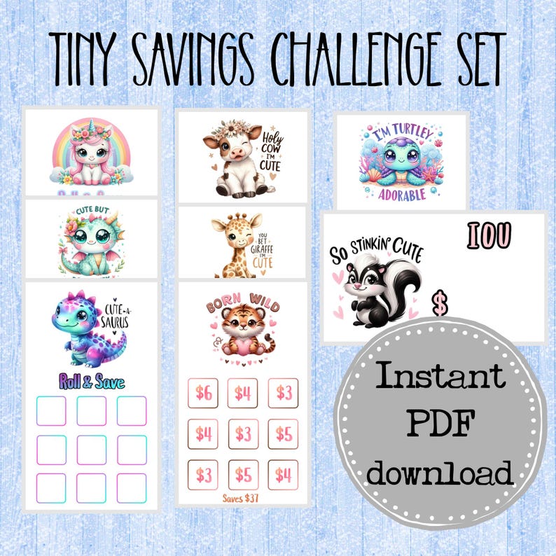 May include: A digital download set titled "Tiny Savings Challenge Set" featuring illustrated animals like a unicorn, cow, turtle, skunk, and others. Includes "Roll & Save" and "IOU" cards, plus a savings tracker. The set is available for instant PDF download.