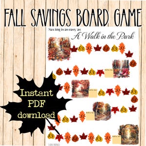 May include: A fall-themed board game titled "Fall Savings Board Game" with the tagline "Saving is as easy as A Walk in the Park." The game board features leaf graphics, dollar amounts, and scenic fall images. Includes "Instant PDF download" text.
