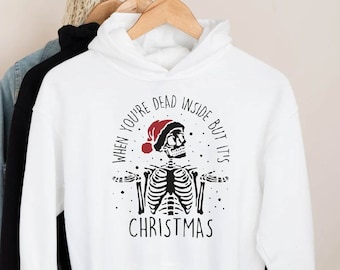 Dead Inside Christmas Hoodie, Funny Skeleton Santa Gift