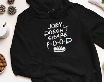 Custom 'Friends' TV Show Hoodie: 'Doesn't Share Food' Fleece Polyester Blend