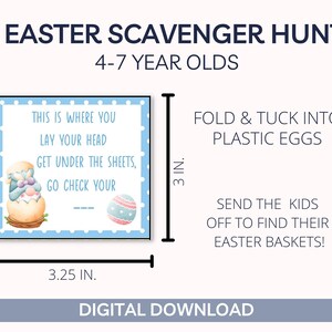 May include: Printable Easter scavenger hunt clues for kids ages 4-7. The blue and white card features a cartoon bunny peeking out of an egg and says "This is where you lay your head, get under the sheets, go check your..."  The card measures 3.25 inches by 3 inches.