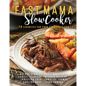 May include: A cookbook titled "Fast Mama Slow Cooker: 70 Favorites for Your Fast-Paced Family" with a photo of a slow cooker meal of beef, potatoes, and carrots on a white plate.