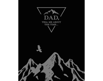 Dad, Tell Me About the Time...Memories In A Minute