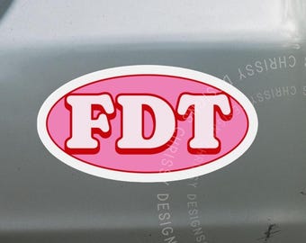 FDT Bumper Sticker/Magnet: Funny Leftist Anti-Trump Political Decal