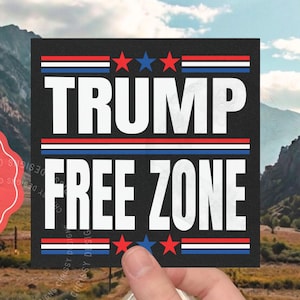 Trump Free Zone Bumper Sticker or Magnet: Anti-MAGA Car Decal