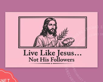 Live Like Jesus Not His Followers Car Magnet, Progressive Christian Bumper Sticker