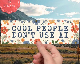 AI art is not art, Floral Cool People Don't Use AI bumper sticker or car magnet, Artists and designers against AI
