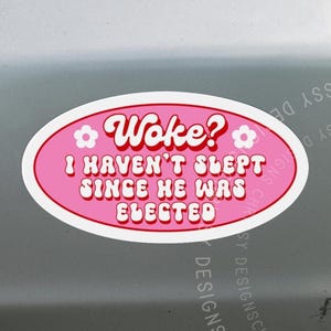Woke? I Haven&#39;t Slept Car Magnet or Bumper Sticker, Retro Political Magnet, Anti Trump Liberal Gifts, Leftist Social Justice Magnets for Car