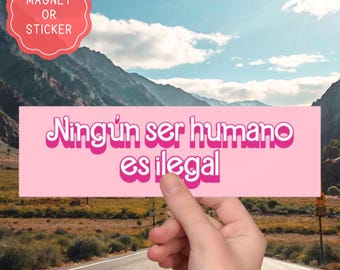 Ningún Ser Humano Es Ilegal bumpersticker/automagneet