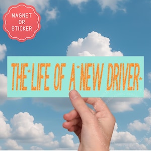 Funny New Driver Bumper Magnet or Sticker: Teen Car Gift