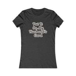Zet het op shirt van mijn man, shirt grappige vrouw, shirt voor volwassen humor, ontwerp voor- en achterkant, shirt vrouw, zet het op de kaart van mijn man