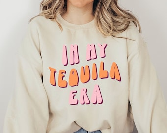 In My Tequila Era Crewneck, Tequila Sweatshirt, Funny Tequila Gift, Alcohol Sweatshirt, Preppy Sweatshirt, Gift for Tequila Lover, Unisex