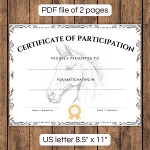 May include: A printable certificate of participation with a horse illustration. The certificate has a blank space for the name of the recipient and the event. It also has a space for a signature. The certificate is 8.5 inches by 11 inches.