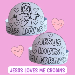 May include: Two white paper crowns with the text "JESUS LOVES ME FOREVER" and "JESUS LOVES ME" in black. The crowns have heart and Jesus illustrations. Pink hearts are scattered around the crowns. The text "JESUS LOVES ME CROWNS" is at the bottom.
