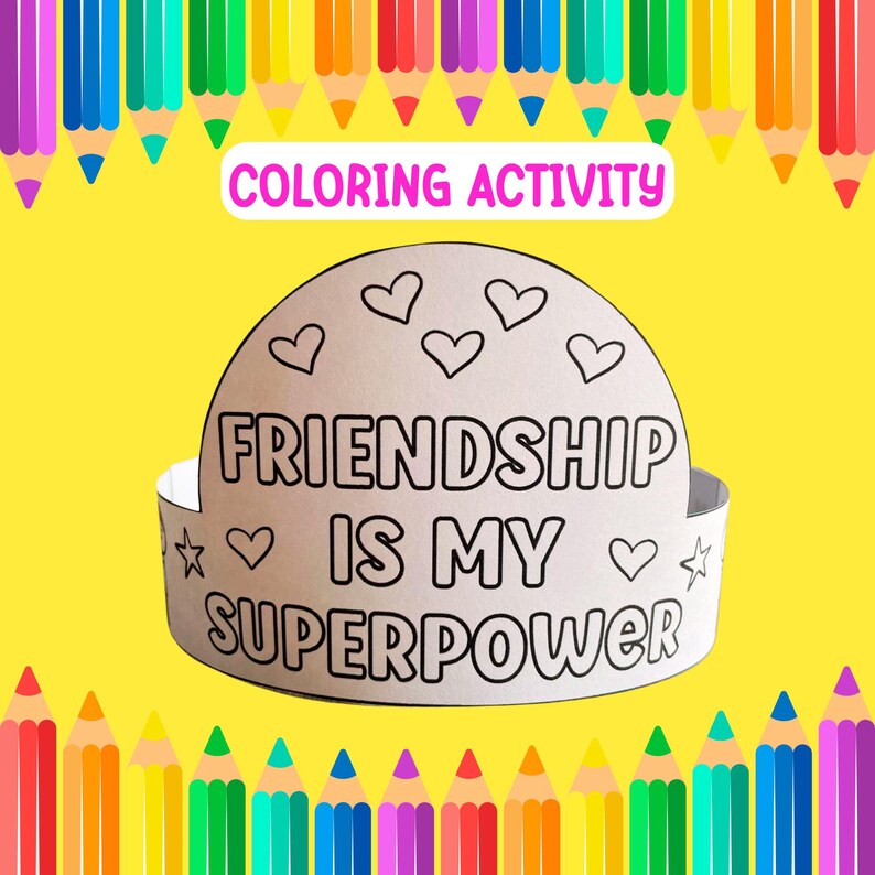 Puede incluir: Una corona de actividad para colorear con el texto "FRIENDSHIP IS MY SUPERPOWER" y dise&ntilde;os de corazones y estrellas. La corona es blanca con contornos negros, sobre un fondo amarillo con l&aacute;pices de colores.