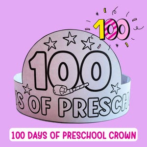 May include: A white paper crown with the number "100" in large black letters, decorated with stars and the words "DAYS OF PRESCHOOL". The crown is on a pink background, with the number "100" in pink and yellow above it.