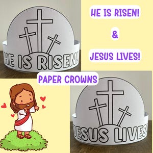 May include: White paper crowns with black outlines of crosses and the phrases "HE IS RISEN!" and "JESUS LIVES!". A cartoon illustration of Jesus is also included. The words "PAPER CROWNS" are also present.