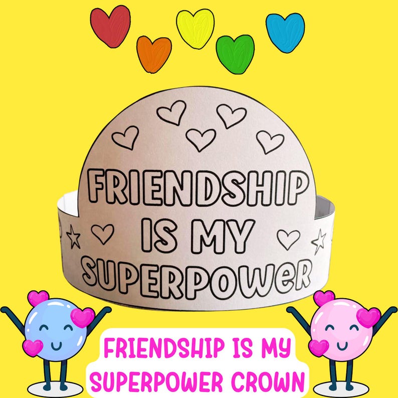 Puede incluir: Una corona de papel blanco con el texto "FRIENDSHIP IS MY SUPERPOWER" en negro. La corona est&aacute; decorada con corazones y estrellas. Corazones coloridos flotan sobre la corona. Dos personajes de dibujos animados con corazones est&aacute;n en la parte inferior de la imagen.