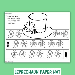 May include: Black and white printable leprechaun hat craft. The craft includes a hat, shamrock, and four-leaf clover decorations. Instructions are included: "Color your crown. Cut and staple or glue the back pieces to the front piece."