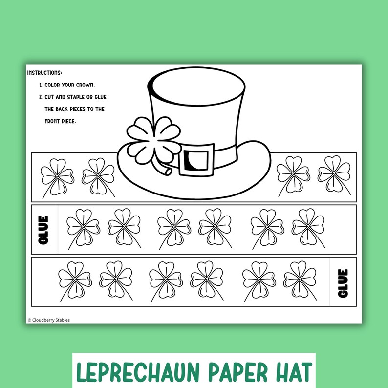 May include: Black and white printable leprechaun hat craft. The craft includes a hat, shamrock, and four-leaf clover decorations. Instructions are included: "Color your crown. Cut and staple or glue the back pieces to the front piece."