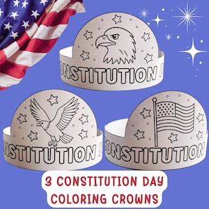 May include: Three white Constitution Day coloring crowns with black outlines of an eagle, an American flag, and the text "CONSTITUTION DAY". The crowns are surrounded by star shapes. An American flag is in the background. The text "3 CONSTITUTION DAY COLORING CROWNS" is at the bottom.