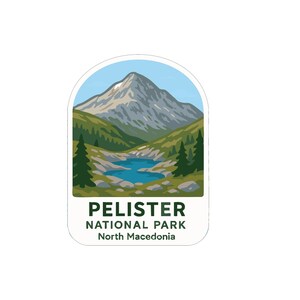 May include: A sticker featuring a mountain landscape with a lake and evergreen trees. The text "PELISTER NATIONAL PARK North Macedonia" is displayed below the image of the mountain.