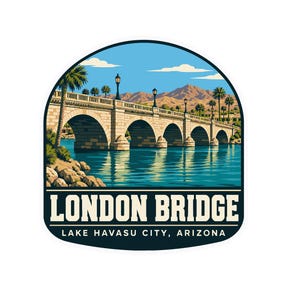May include: A graphic illustration of the London Bridge in Lake Havasu City, Arizona, featuring a stone arch bridge over blue water, palm trees, and desert mountains under a clear sky, with the text LONDON BRIDGE LAKE HAVASU CITY, ARIZONA.