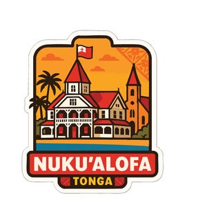 May include: A sticker featuring a colorful illustration of Nuku'alofa, Tonga. The design includes a building with a red roof, palm trees, and the text "NUKU'ALOFA TONGA" in a bold font. The background is a gradient of orange and yellow.